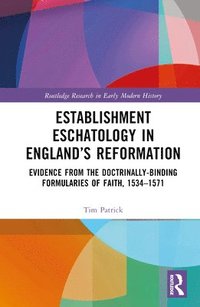 bokomslag Establishment Eschatology in Englands Reformation