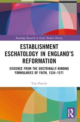 Establishment Eschatology in Englands Reformation 1