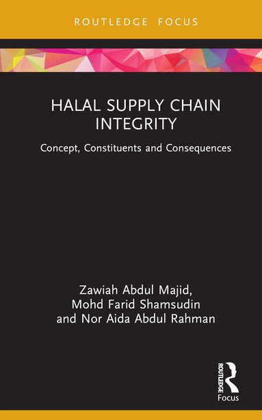 Zawiah Abdul Majid, Mohd Farid Shamsudin, Nor Aida Abdul Rahman - Halal Supply Chain Integrity, Inbunden