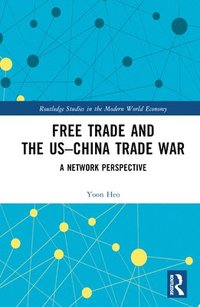 bokomslag Free Trade and the USChina Trade War