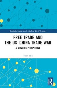 bokomslag Free Trade and the USChina Trade War