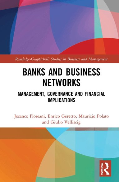 Josanco Floreani, Enrico Geretto, Maurizio Polato, Giulio Velliscig - Banks and Business Networks, Häftad