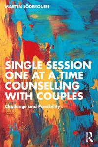 bokomslag Single Session One at a Time Counselling with Couples