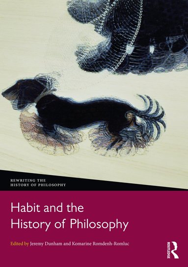 Jeremy Dunham, Komarine Romdenh-Romluc - Habit and the History of Philosophy, Häftad