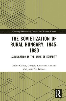bokomslag Sovietization of Rural Hungary, 1945-1980
