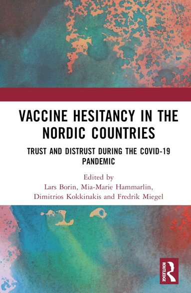 Lars Borin, Mia-Marie Hammarlin, Dimitrios Kokkinakis, Fredrik Miegel - Vaccine Hesitancy in the Nordic Countries, Inbunden