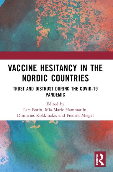 Lars Borin, Mia-Marie Hammarlin, Dimitrios Kokkinakis, Fredrik Miegel - Vaccine Hesitancy in the Nordic Countries, Häftad