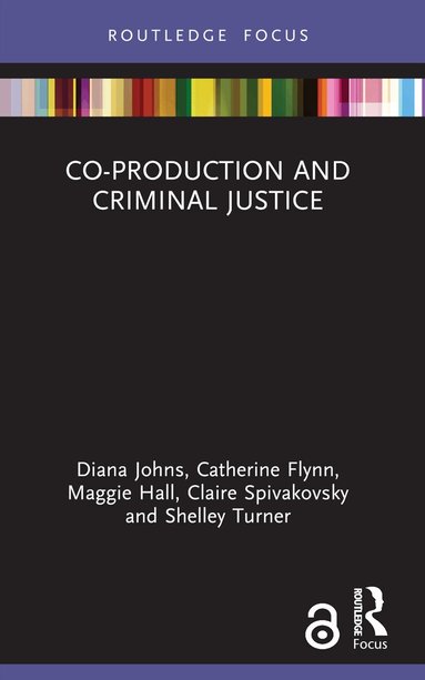 Diana Johns, Catherine Flynn, Maggie Hall, Claire Spivakovsky, Shelley Turner - Co-production and Criminal Justice, Häftad