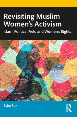 bokomslag Revisiting Muslim Women's Activism