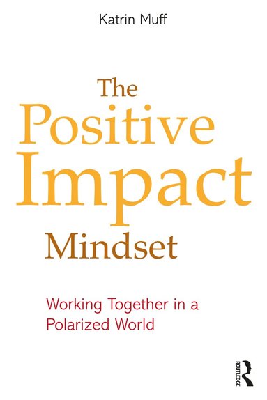Katrin Muff - Positive Impact Mindset, Häftad