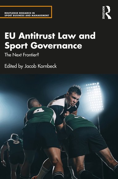 Jacob Kornbeck - EU Antitrust Law and Sport Governance, Häftad