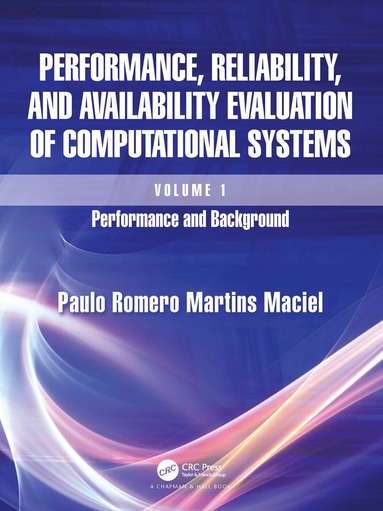 bokomslag Performance, Reliability, and Availability Evaluation of Computational Systems, Volume I