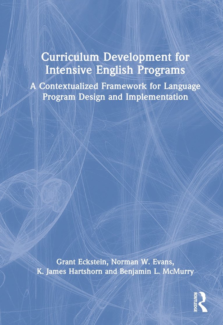 Grant Eckstein, Norman W. Evans, K. James Hartshorn, Benjamin L. McMurry, USA) Evans, Norman W. (Brigham Young University - Curriculum Development for Intensive English Programs, Inbunden