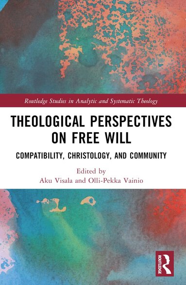 Aku Visala, Olli-Pekka Vainio - Theological Perspectives on Free Will, Häftad