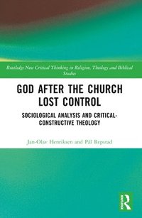 bokomslag God After the Church Lost Control