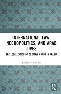 bokomslag International Law, Necropolitics, and Arab Lives