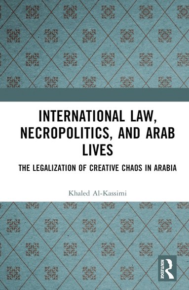 bokomslag International Law, Necropolitics, and Arab Lives