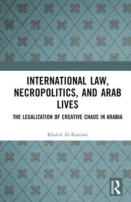 International Law, Necropolitics, and Arab Lives 1