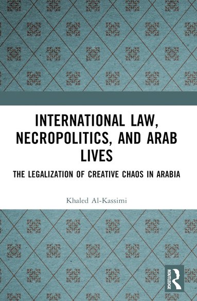 bokomslag International Law, Necropolitics, and Arab Lives