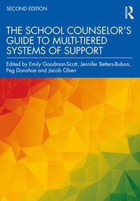 bokomslag The School Counselors Guide to Multi-Tiered Systems of Support