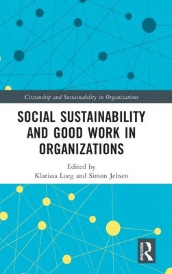 Social Sustainability and Good Work in Organizations 1