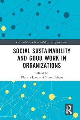 bokomslag Social Sustainability and Good Work in Organizations