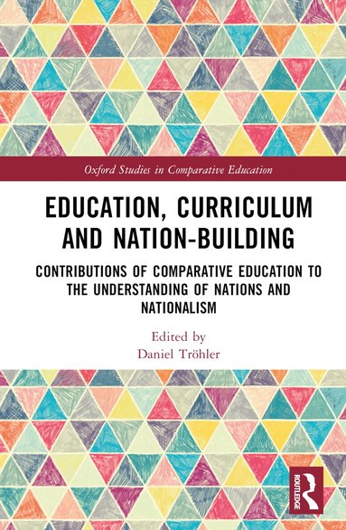 Daniel Tröhler - Education, Curriculum and Nation-Building, Inbunden