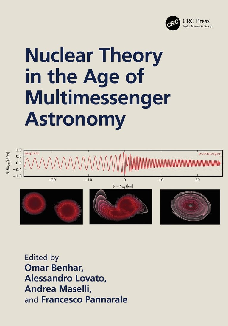 Omar Benhar, Alessandro Lovato, Andrea Maselli, Francesco Pannarale, Italy) Benhar, Omar (INFN, Roma - Nuclear Theory in the Age of Multimessenger Astronomy, Inbunden