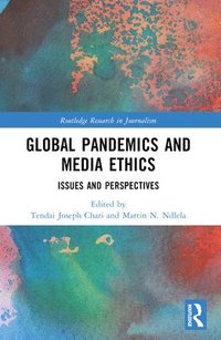 bokomslag Global Pandemics and Media Ethics