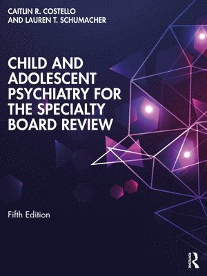 bokomslag Child and Adolescent Psychiatry for the Specialty Board Review