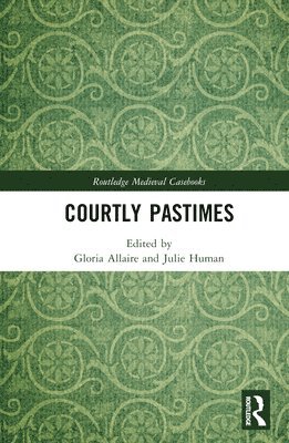 Gloria Allaire, Julie Human - Courtly Pastimes, Inbunden