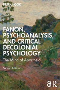 bokomslag Fanon, Psychoanalysis and Critical Decolonial Psychology