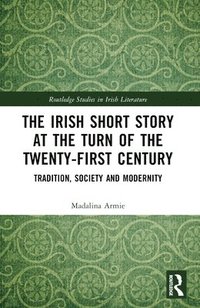 bokomslag The Irish Short Story at the Turn of the Twenty-First Century