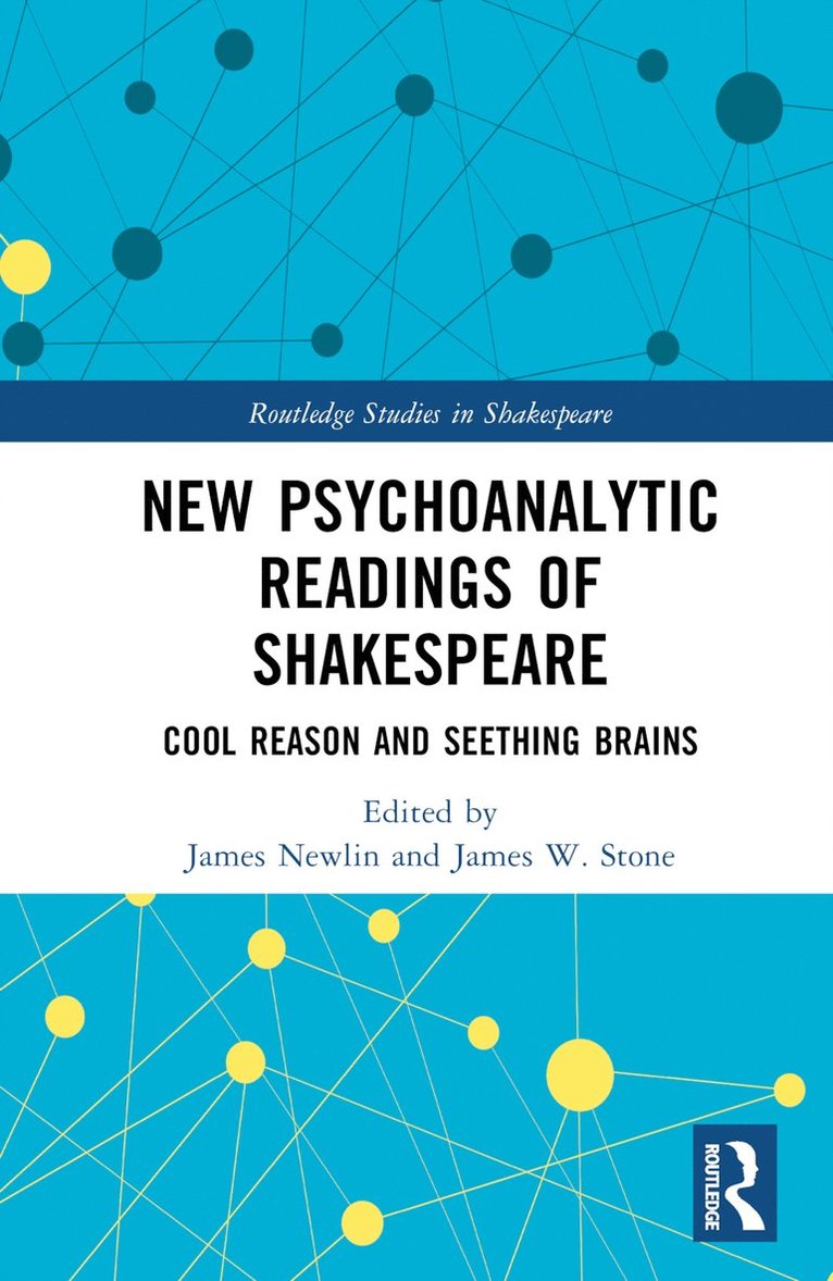 James Newlin, James W. Stone - New Psychoanalytic Readings of Shakespeare, Inbunden
