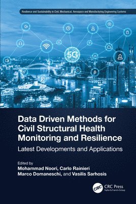Data Driven Methods for Civil Structural Health Monitoring and Resilience