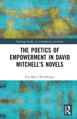 bokomslag The Poetics of Empowerment in David Mitchell's Novels