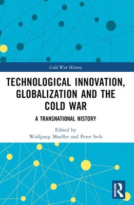 Technological Innovation, Globalization and the Cold War 1