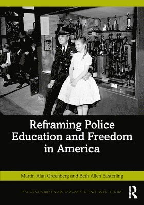 Reframing Police Education and Freedom in America 1