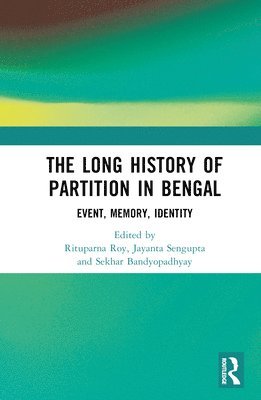 bokomslag The Long History of Partition in Bengal