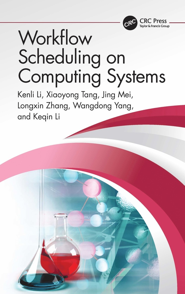 Kenli Li, Xiaoyong Tang, Jing Mei, Longxin Zhang, Wangdong Yang, Keqin Li - Workflow Scheduling on Computing Systems, Inbunden