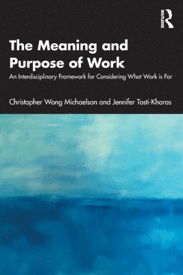 The Meaning and Purpose of Work 1