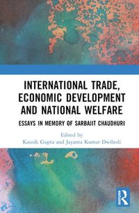 bokomslag International Trade, Economic Development and National Welfare