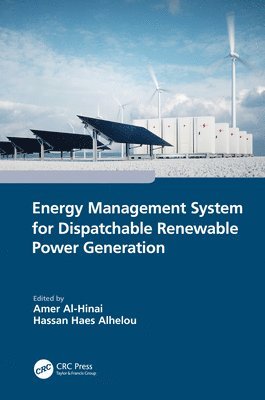 Amer Al-Hinai, Hassan Haes Alhelou, Australia.) Alhelou, Hassan Haes (Monash University - Energy Management System for Dispatchable Renewable Power Generation, Inbunden
