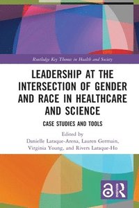 bokomslag Leadership at the Intersection of Gender and Race in Healthcare and Science
