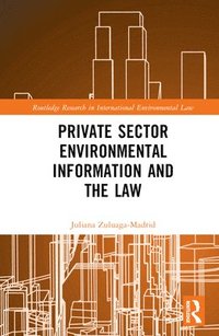 bokomslag Private Sector Environmental Information and the Law
