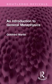 bokomslag An Introduction to General Metaphysics