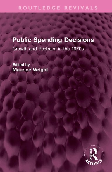 Maurice Wright - Public Spending Decisions, Inbunden