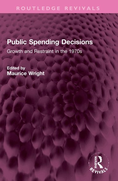 Maurice Wright - Public Spending Decisions, Häftad