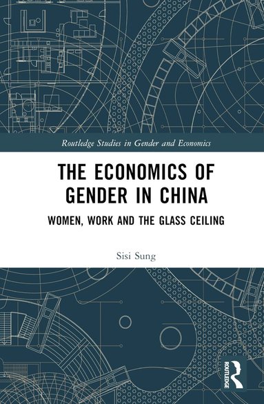 Sisi Sung - Economics of Gender in China, Inbunden