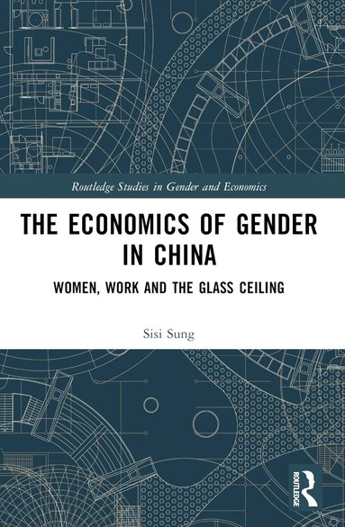 Sisi Sung - Economics of Gender in China, Häftad